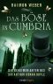 [Die geheimen Akten des Sir Arthur Conan Doyle 01] • Das Böse in Cumbria